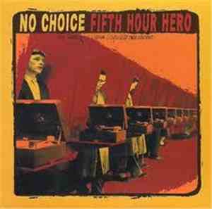No Choice / Fifth Hour Hero - No Choice / Fifth Hour Hero