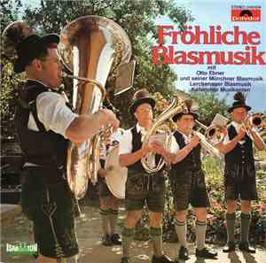 Otto Ebner Und Seiner Münchner Blasmusik, Lerchenauer Blasmusik, Keferloher ...