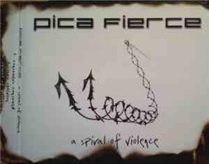 Pica Fierce - A Spiral Of Violence