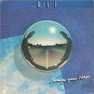 R.A.F.  - Change Your Ways