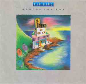 RAH Band - Across The Bay