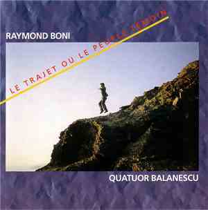 Raymond Boni, Quatuor Balanescu - Le Trajet Ou Le Peuple Témoin