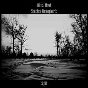 Ritual Howl / Spectra Atmospheric - Split