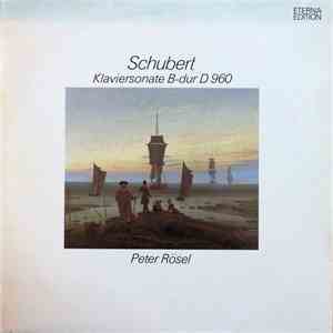 Schubert - Peter Rösel - Klaviersonate B-dur D 960