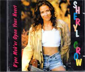 Sheryl Crow - D'yer Mak'er Open Your Heart