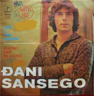Đani Sansego - Dok O Tebi Snivam / Slupao Sam Mladost