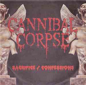 Cannibal Corpse - Sacrifice / Confessions