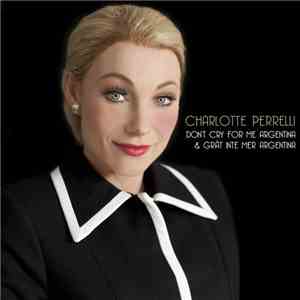 Charlotte Perrelli - Don't Cry For Me Argentina & Gråt Inte Mer Argentina