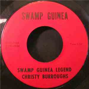 Christy Burroughs / Launa Burroughs - Swamp Guinea Legend / Been To Swamp G ...