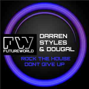Darren Styles & Dougal - Rock The House / Don't Give Up