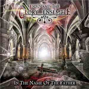 Enzo And The Glory Ensemble - In The Name Of The Father