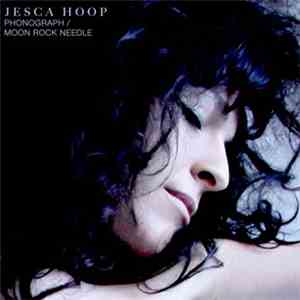 Jesca Hoop - Phonograph / Moon Rock Needle