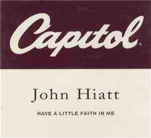 John Hiatt - Have A Little Faith In Me