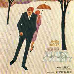 Johnny Hodges And His Orchestra - Blues-A-Plenty