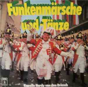 Kapelle Hardy von Den Driesch - Funkenmärsche Und Tänze