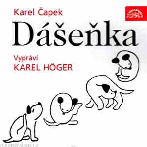 Karel Čapek, Karel Höger - Dášeňka