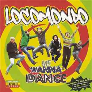 Locomondo - Me Wanna Dance