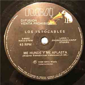 Los Intocables - Me Hunde Y Me Aplasta / No, No Puedo