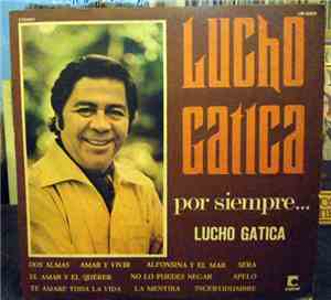 Lucho Gatica - Por Siempre...