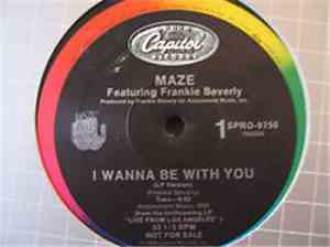 Maze Featuring Frankie Beverly - I Wanna Be With You