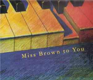 Miss Brown To You - Miss Brown To You