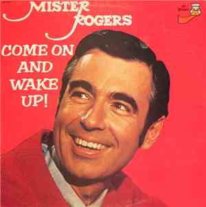 Mister Rogers - Come On And Wake Up