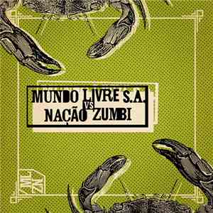 Mundo Livre SA, Nação Zumbi - Mundo Livre S.A. Vs Nação Zumbi
