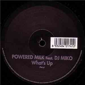 Powered Milk Feat. DJ Miko - What's Up