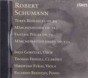 Robert Schumann - Ingo Goritzki, Thomas Friedli, Hirofumi Fukai, Ricardo Re ...