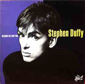 Stephen Duffy - Because We Love You