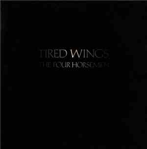 The Four Horsemen - Tired Wings