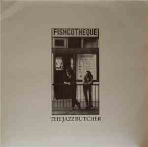 The Jazz Butcher - Fishcotheque
