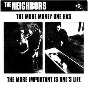 The Neighbors  - The More Money One Has - The More Important Is One's Life