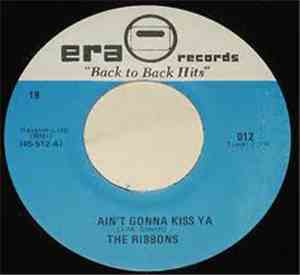 The Ribbons / Toni Fisher - Ain't Gonna Kiss Ya / The Big Hurt