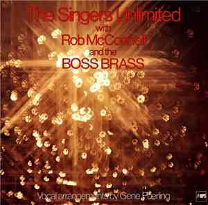The Singers Unlimited With Rob McConnell And The Boss Brass - The Singers U ...