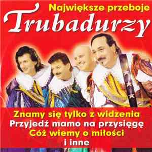 Trubadurzy - Największe Przeboje