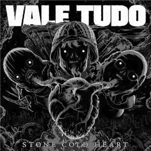 Vale Tudo - Stone Cold Heart