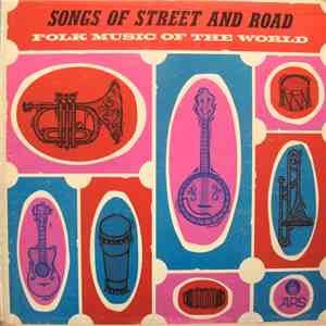 Various - Songs of Street And Road: Folk Music Of The World