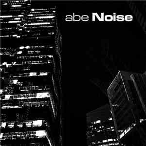 Abe Noise - Abe Noise