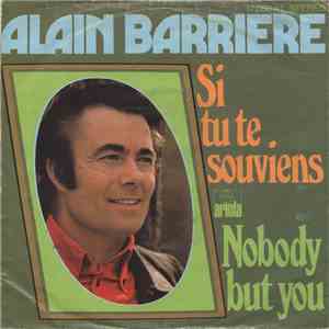 Alain Barriere - Si Tu Te Souviens / Nobody But You