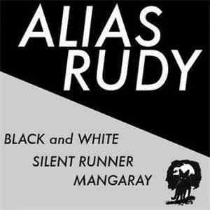 Alias Rudy - Black And White / Silent Runner / Mangaray