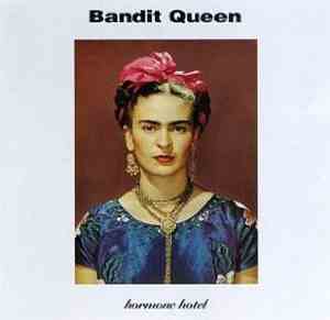 Bandit Queen - Hormone Hotel