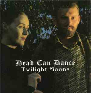 Dead Can Dance - Twilight Moons