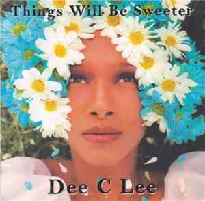 Dee C Lee - Things Will Be Sweeter