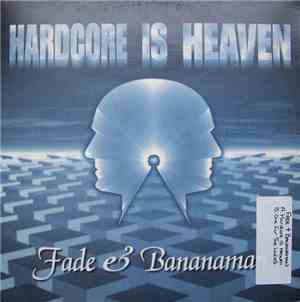 Fade & Bananaman - Hardcore Is Heaven / One For The Ladies