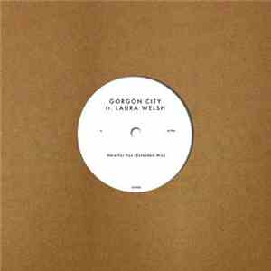 Gorgon City Ft. Laura Welsh - Here For You