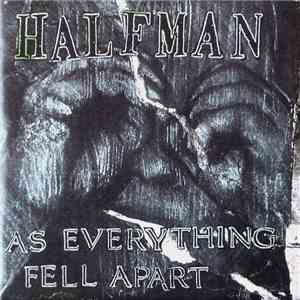 Half Man - As Everything Fell Apart