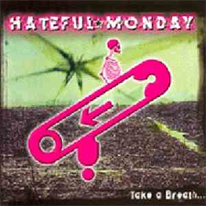 Hateful Monday - Take A Breath