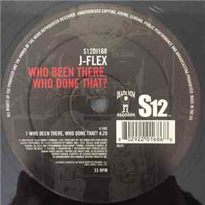 J-Flex - Who Been There, Who done That ?