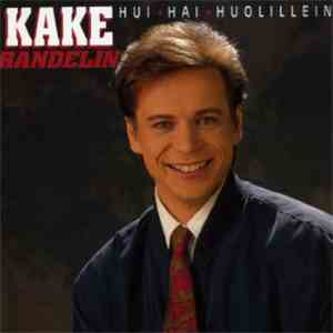 Kake Randelin - Hui Hai Huolillein